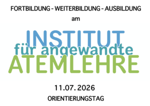 ORIENTIERUNGSTAG zur Fort-/Weiter-/Ausbildung in der Atemlehre der bewusste zugelassene Atem