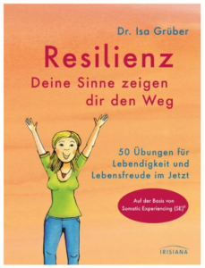 Resilienz – Deine Sinne zeigen dir den Weg